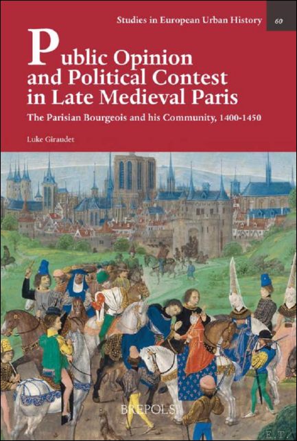 Public Opinion and Political Contest in Late Medieval Paris. The …