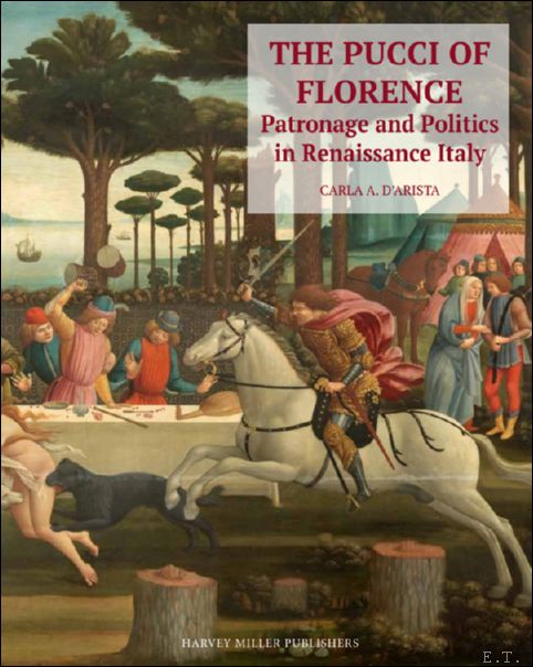 Pucci of Florence: Patronage and Politics in Renaissance Italy