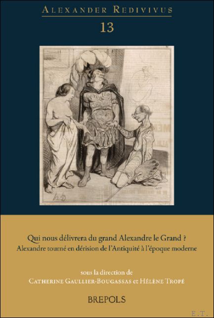 Qui nous d livrera du grand Alexandre le Grand ? …