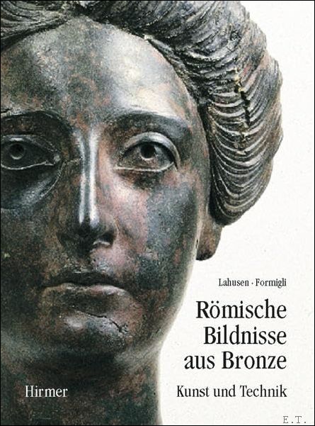 R mische Bildnisse aus Bronze: Kunst und Technik