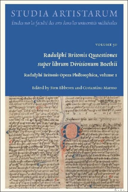 Radulphi Britonis Quaestiones super librum Divisionum Boethii. Radulphi Britonis Opera …