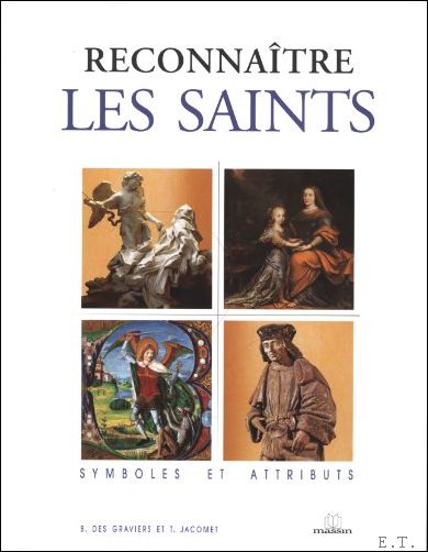 Reconnaitre les saints : Symboles et attributs