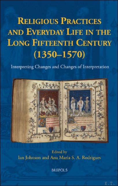 Religious Practices and Everyday Life in the Long Fifteenth Century …