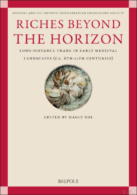 Riches Beyond the Horizon. Long-distance Trade in Early Medieval Landscapes …