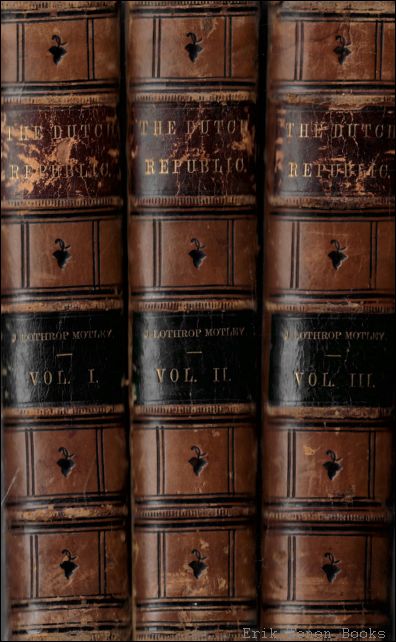 Rise of the Dutch Republic, a History. In three volumes.