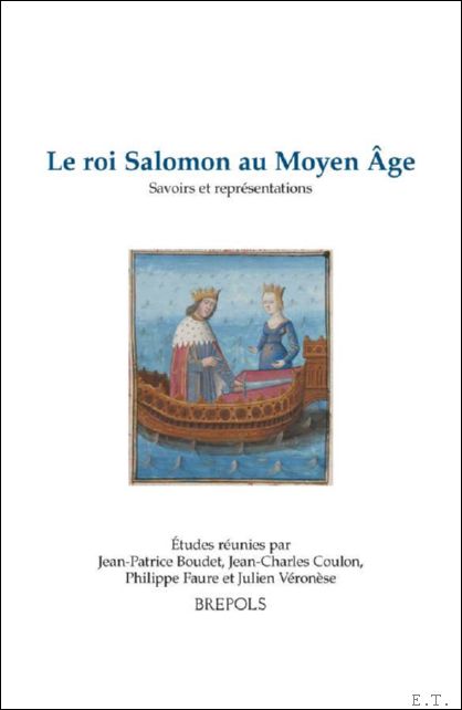roi Salomon au Moyen ge. Savoirs et repr sentations