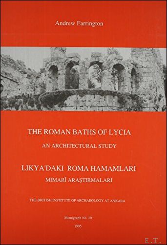 Roman baths of Lycia : an architectural study = Likya'daki …