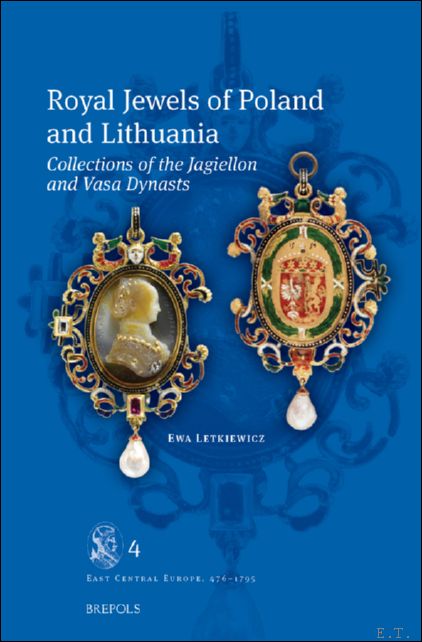 Royal Jewels of Poland and Lithuania. Collections of the Jagiellon …