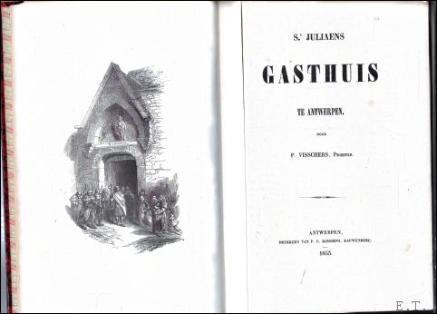 S.t Juliaens gasthuis te Antwerpen