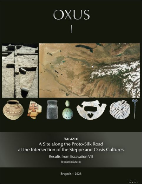 Sarazm: A Site along the Proto-Silk Road at the Intersection …