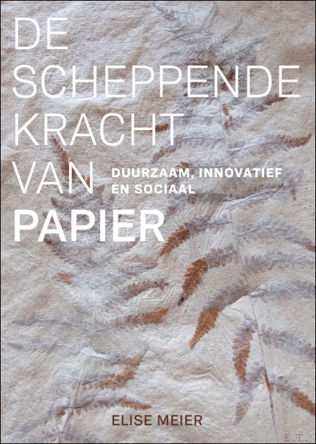 scheppende kracht van papier Duurzaam, innovatief en sociaal