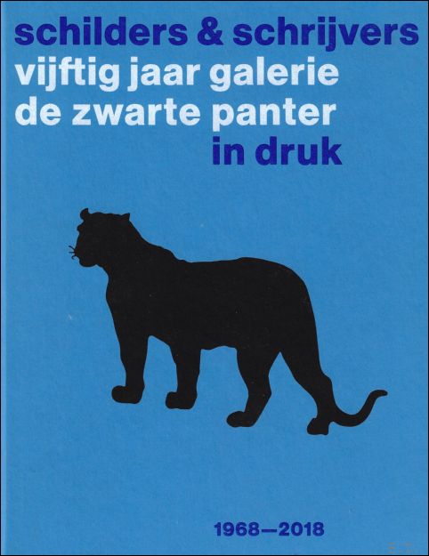 Schilders en Schrijvers 50 jaar Galerie De Zwarte Panter in …