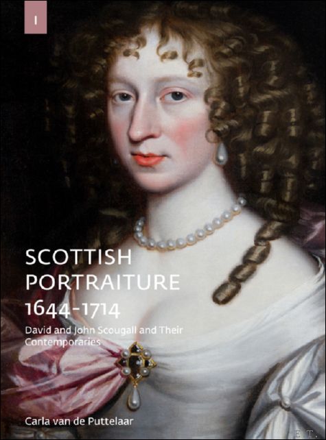 Scottish Portraiture 1644-1714. David and John Scougall and Their Contemporaries