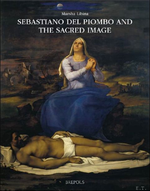 Sebastiano del Piombo and the Sacred Image. Mediating the Divine …