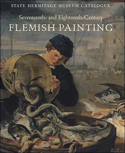 Seventeenth and Eighteenth Century Flemish Painting: State Hermitage Museum Catalogue