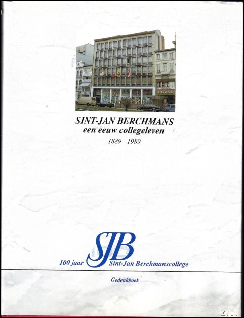 SINT-JAN BERCHMANS. EEN EEUW COLLEGELEVEN. 1889 - 1989. GEDENKBOEK.