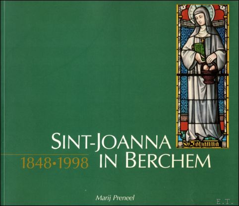 Sint-Joanna in Berchem, 1848-1998: 150 jaar zusters Annonciaden in de …