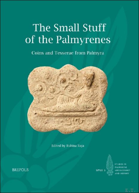 Small Stuff of the Palmyrenes. Coins and Tesserae from Palmyra