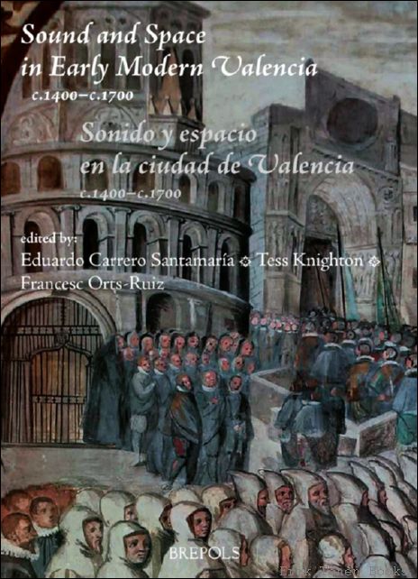 Sound and Space in Early Modern Valencia c.1400-c.1700. Sonido y …