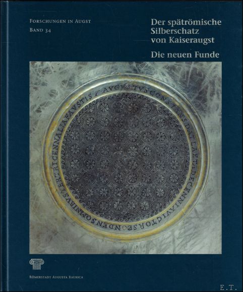 sp tr mische Silberschatz von Kaiseraugst - Die neuen Funde …