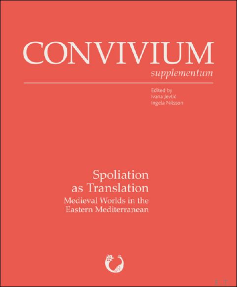 Spoliation as Translation. Medieval Worlds of the Eastern Mediterranean