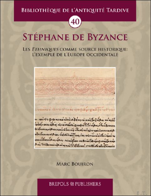 St phane de Byzance. Les Ethniques comme source historique: l'exemple …