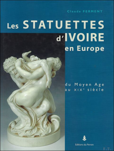 statuettes d'ivoire en Europe : Du Moyen Age au XIX …