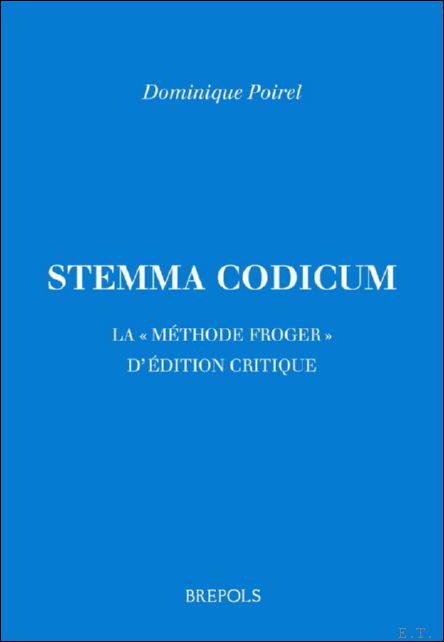 Stemma codicum. La "m thode Froger" d' dition critique