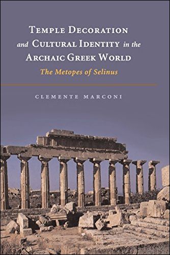 TEMPLE DECORATION AND CULTURAL IDENTITY IN THE ARCHAIC GREEK WORLD: …