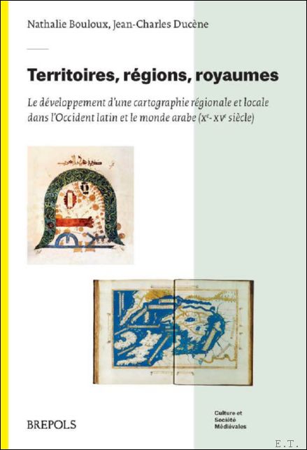 Territoires, r gions, royaumes. Le d veloppement d'une cartographie locale …