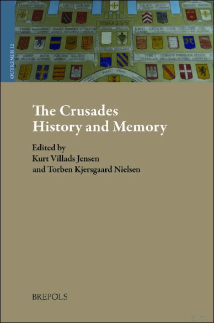 The Crusades: History and Memory. Proceedings of the Ninth Conference …