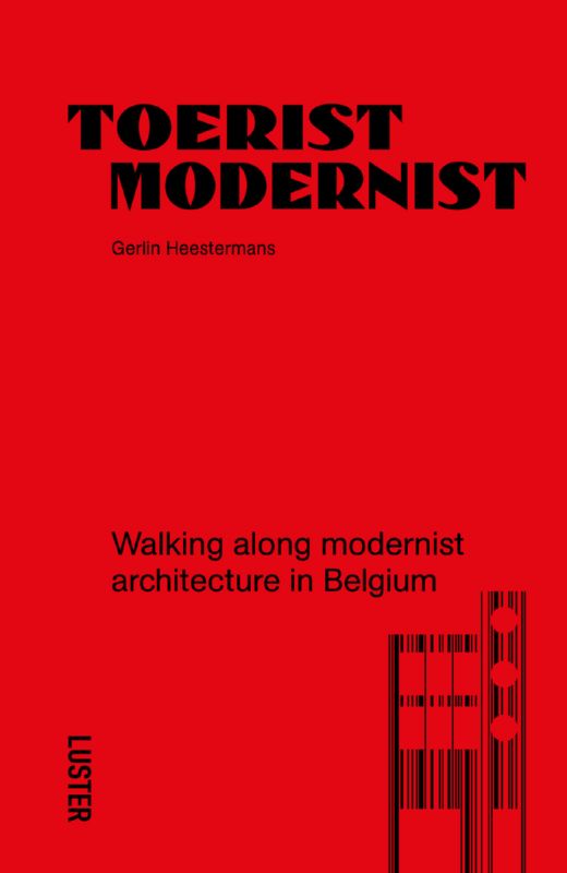 Toerist Modernist, walking along modernist architecture in Belgium