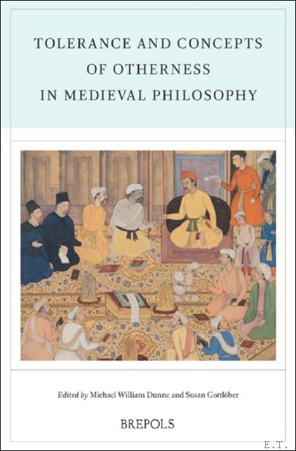 Tolerance and Concepts of Otherness in Medieval Philosophy. Acts of …