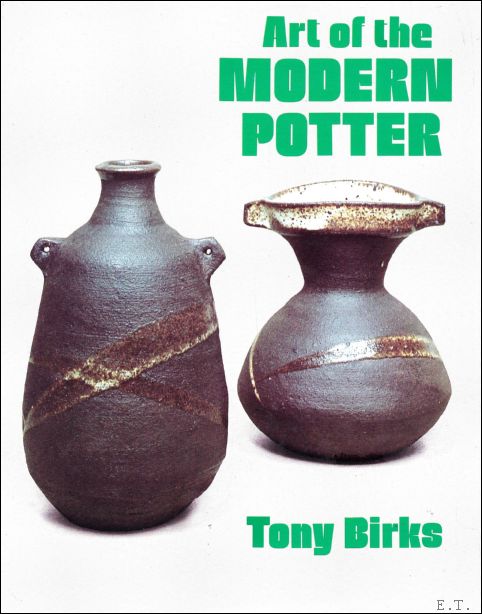 Tony Birks : Art of the modern potter.