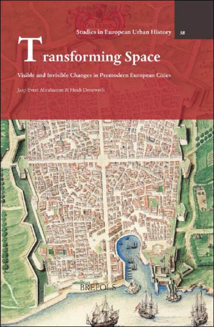 Transforming space. Visible and invisible changes in premodern European cities