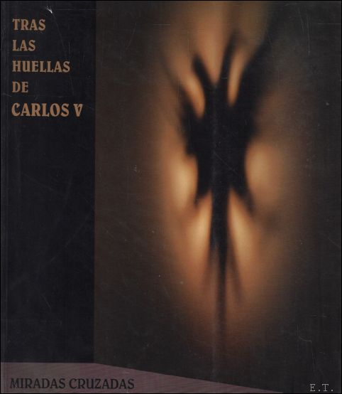 Tras las huellas de Carlos V. : Miradas cruzadas