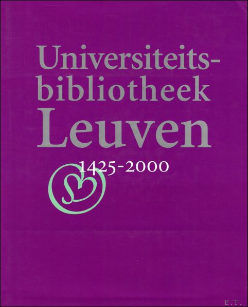 UNIVERSITEITSBIBLIOTHEEK LEUVEN 1425 - 2000,