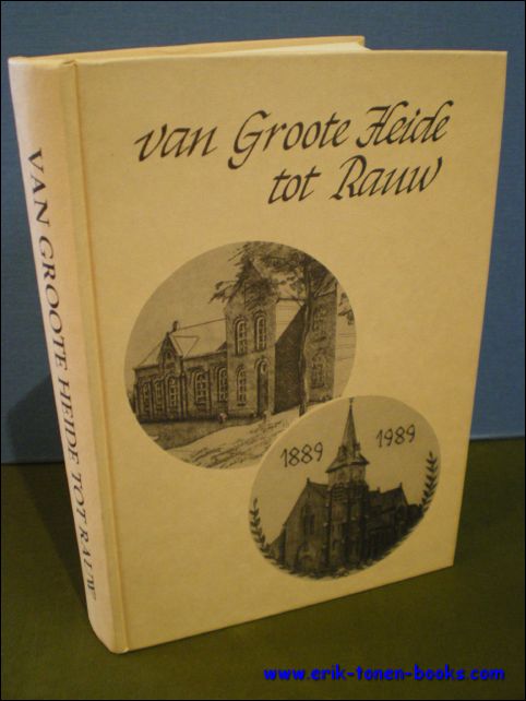 VAN GROOTE HEIDE TOT RAUW,