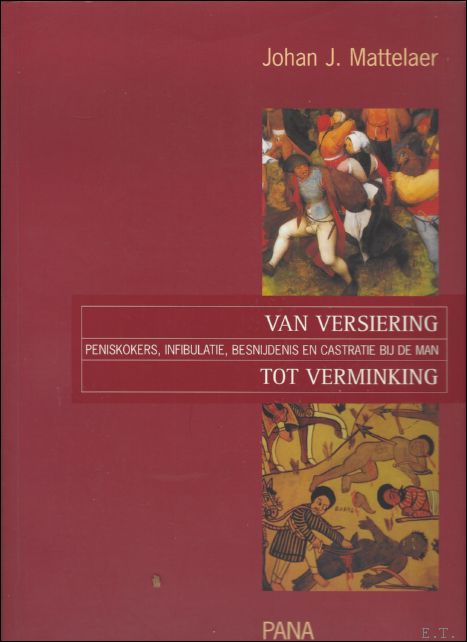 Van versiering tot verminking : peniskokers, infibulatie, besnijdenis en castratie …