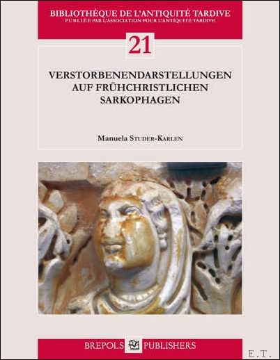 Verstorbenendarstellungen auf fruhchristlichen Sarkophagen,