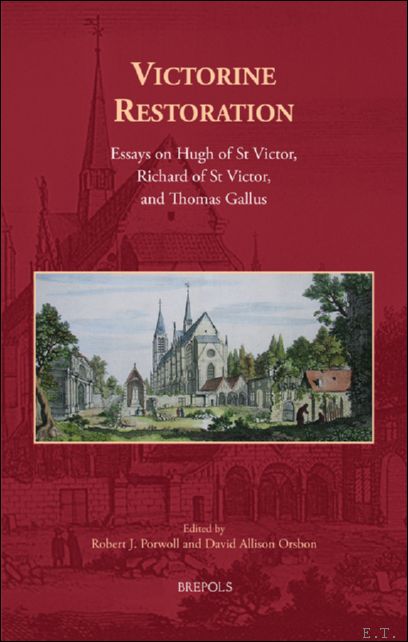 Victorine Restoration. Essays on Hugh of St Victor, Richard of …
