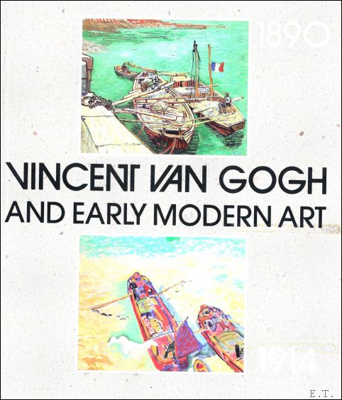 Vincent van Gogh and the Modern Movement : 1890 - …