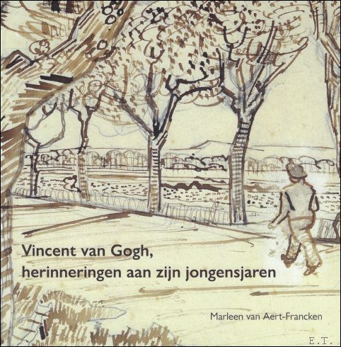 Vincent van Gogh, herinneringen aan zijn jongensjaren : De betekenis …