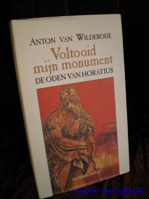 VOLTOOID MIJN MONUMENT. DE ODEN VAN HORATIUS,
