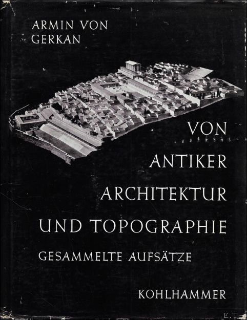 Von antiker Architektur und Topographie. Gesammelte Aufs tze.