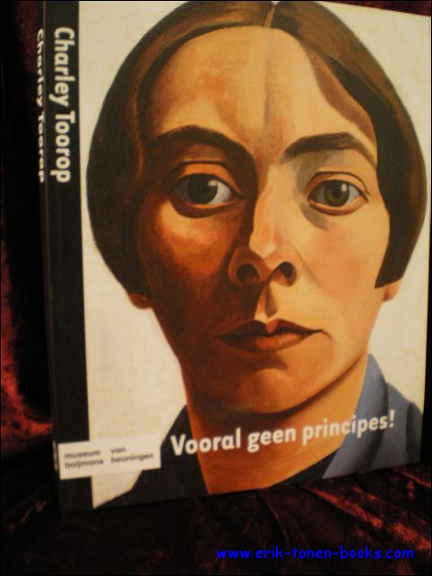 VOORAL GEEN PRINCIPES ! CHARLEY TOOROP.
