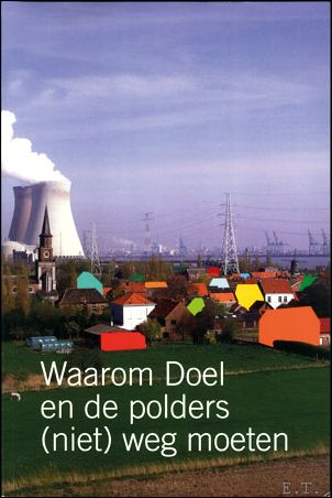 Waarom Doel en de polders (niet) weg mogen voor de …