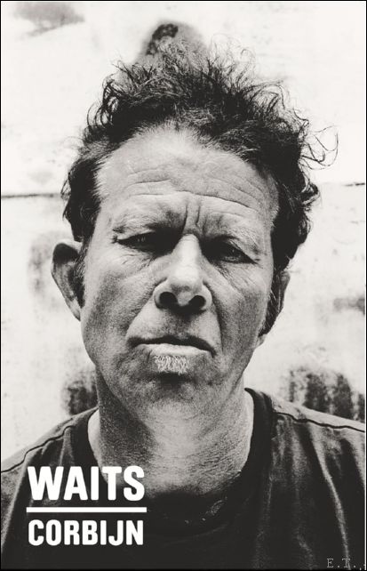 Waits / Corbijn: '77-'11