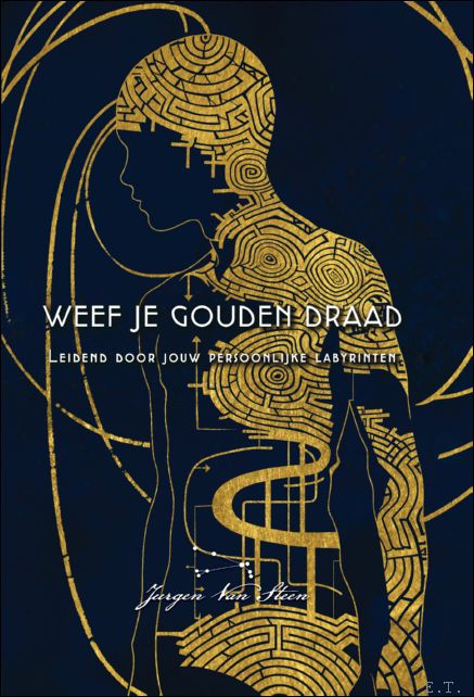 Weef je gouden draad, Leidend door jouw persoonlijke labyrinten.