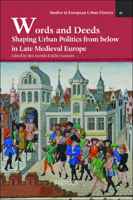 Words and Deeds. Shaping Urban Politics from below in Late …